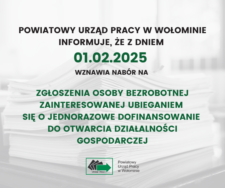 Zdjęcie artykułu Wznowienie naboru z dniem 01.02.2025 na Zgłoszenia osoby bezrobotnej zainteresowanej o jednorazowe dofinansowanie do otwarcia działalności gospodarczej