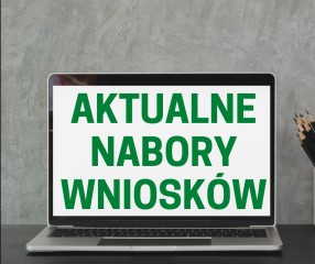 Zdjęcie artykułu AKTUALNE NABORY WNIOSKÓW